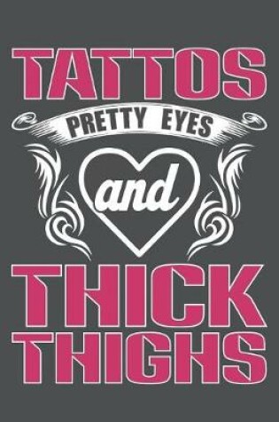 Cover of Tattos Pretty Eyes And Thick Thighs