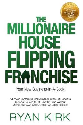 Book cover for The Millionaire House Flipping Franchise