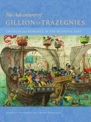 Book cover for The Adventures of Gillion de Trazegnies - Chivalry and Romance in the Medieval East