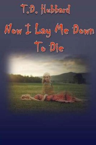 Cover of Now I Lay Me Down To Die