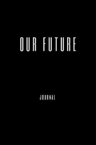 Cover of Our Future Journal