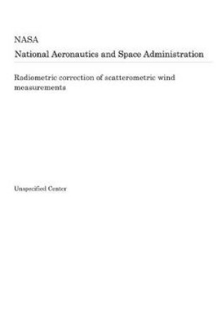 Cover of Radiometric Correction of Scatterometric Wind Measurements