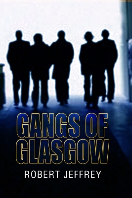 Book cover for Gangs of Glasgow