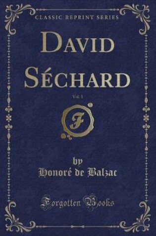 Cover of David Séchard, Vol. 1 (Classic Reprint)