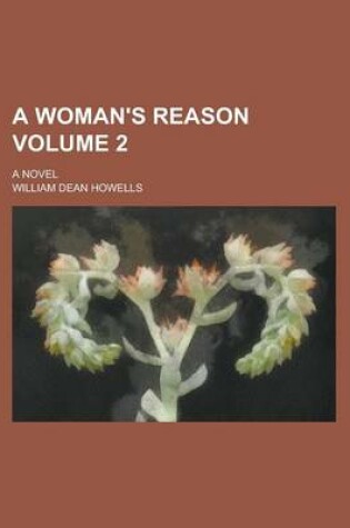 Cover of A Woman's Reason; A Novel Volume 2