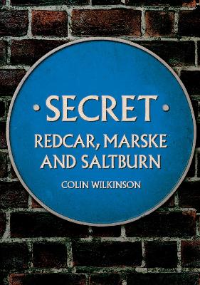 Book cover for Secret Redcar, Marske and Saltburn