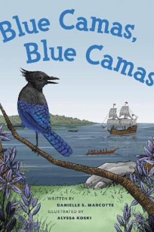 Cover of Blue Camas! Blue Camas!