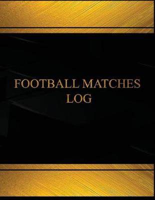 Cover of Football Matches Log (Log Book, Journal - 125 pgs, 8.5 X 11 inches)