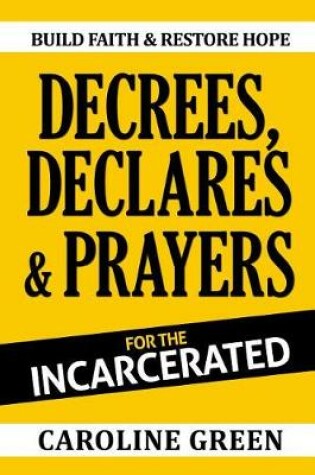 Cover of Decrees, Declares & Prayers for the Incarcerated