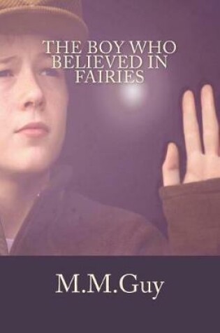 Cover of The Boy Who Believed in Fairies