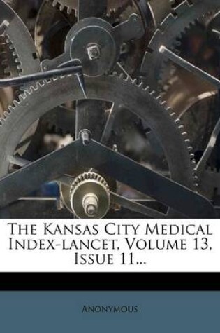 Cover of The Kansas City Medical Index-Lancet, Volume 13, Issue 11...