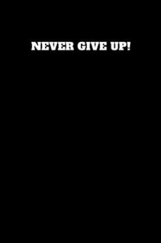 Cover of Never Give Up!