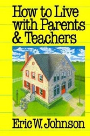 Cover of How to Live with Parents and Teachers