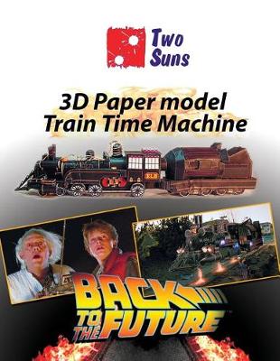 Book cover for 3D Paper Model Train Time Machine