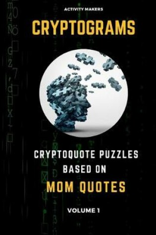 Cover of Cryptograms - Cryptoquote Puzzles Based on Mom Quotes - Volume 1