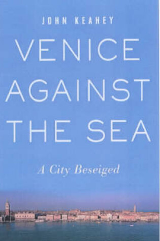 Cover of Venice Against the Sea