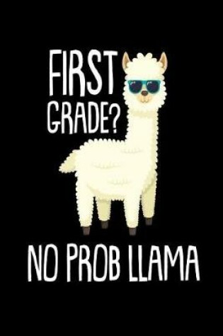 Cover of First Grade? No Prob Llama