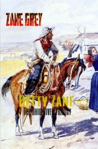 Cover of Betty Zane, the Original Western Novel (Annotated)