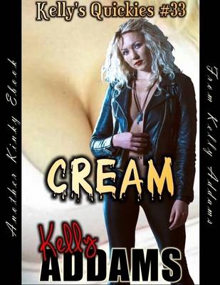 Book cover for Cream - Kelly's Quickies #33