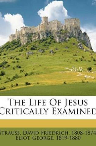 Cover of The Life of Jesus Critically Examined