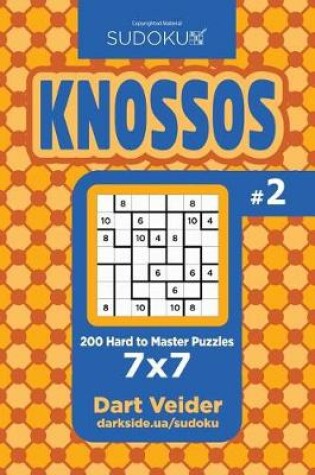 Cover of Sudoku Knossos - 200 Hard to Master Puzzles 7x7 (Volume 2)