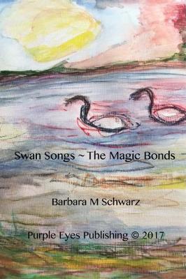 Book cover for Swan Songs ~ The Magic Bonds