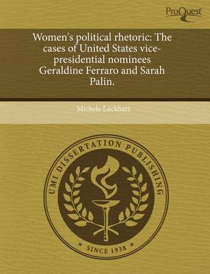 Book cover for Women's Political Rhetoric: The Cases of United States Vice-Presidential Nominees Geraldine Ferraro and Sarah Palin