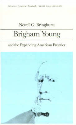 Book cover for Brigham Young and the Expanding American Frontier (Library of American Biography Series)