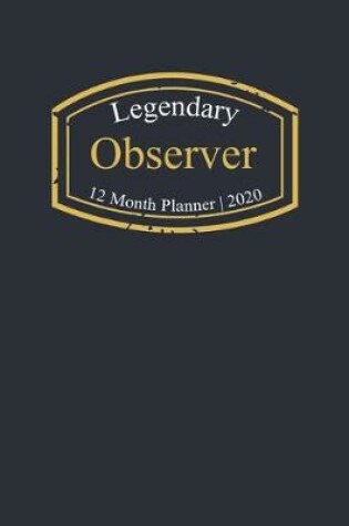 Cover of Legendary Observer, 12 Month Planner 2020