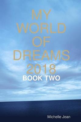 Book cover for My World of Dreams 2018 - Book Two