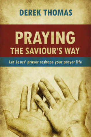 Cover of Praying the Saviour's Way