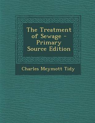 Book cover for The Treatment of Sewage - Primary Source Edition