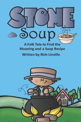 Book cover for Stone Soup A Folk Tale to Find the Meaning and a Soup Recipe