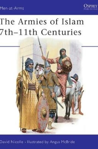Cover of The Armies of Islam 7th-11th Centuries
