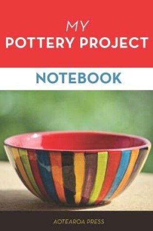 Cover of My Pottery Project Notebook