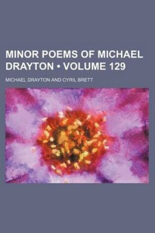 Cover of Minor Poems of Michael Drayton (Volume 129)