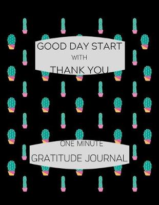 Book cover for Good Day Start with Thank You One Minute Gratitude Journal