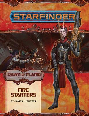 Book cover for Starfinder Adventure Path: Fire Starters (Dawn of Flame 1 of 6)