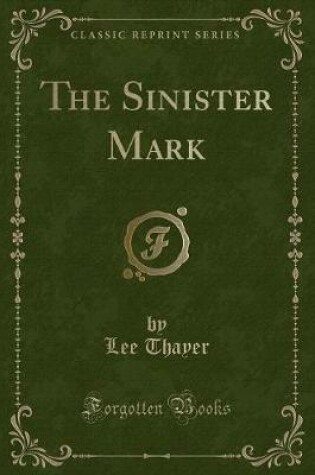 Cover of The Sinister Mark (Classic Reprint)