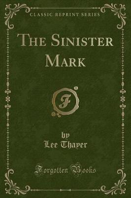 Book cover for The Sinister Mark (Classic Reprint)