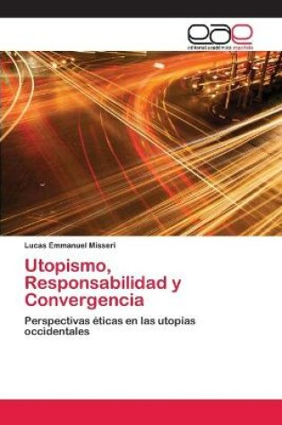 Cover of Utopismo, Responsabilidad y Convergencia