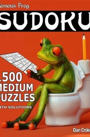 Cover of Famous Frog Sudoku 1,500 Medium Puzzles With Solutions