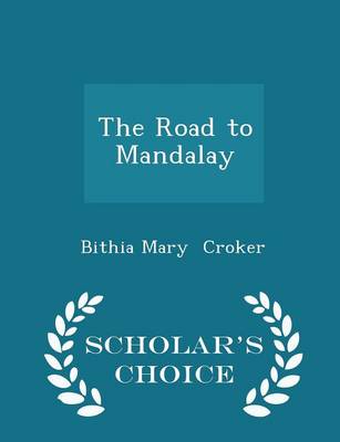 Book cover for The Road to Mandalay - Scholar's Choice Edition