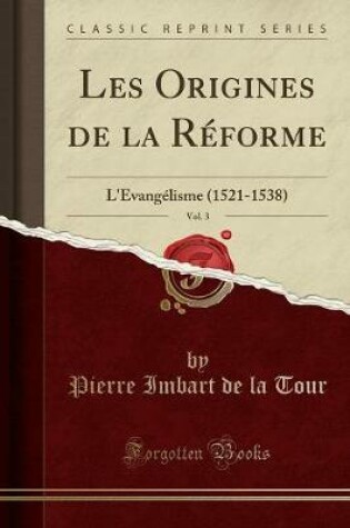 Cover of Les Origines de la Reforme, Vol. 3