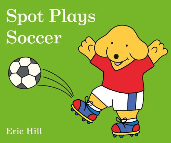 Cover of Spot Plays Soccer
