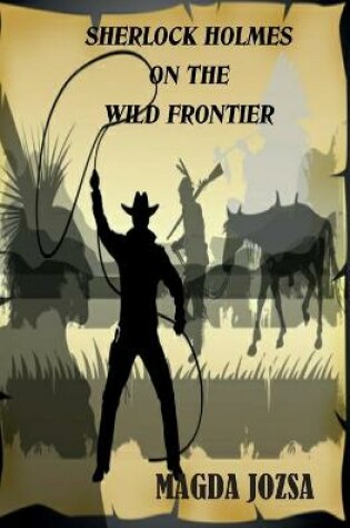 Cover of Sherlock Holmes on the Wild Frontier