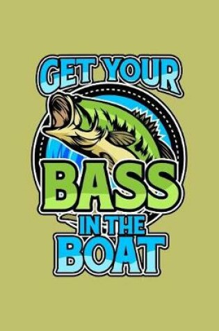 Cover of Get Your Bass In The Boat