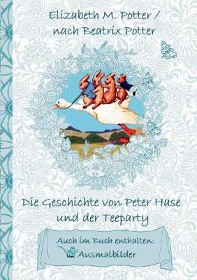 Book cover for Die Geschichte von Peter Hase und der Teeparty (inklusive Ausmalbilder, deutsche Erstveröffentlichung! )