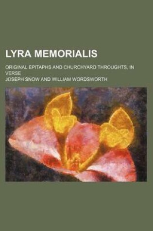 Cover of Lyra Memorialis; Original Epitaphs and Churchyard Throughts, in Verse