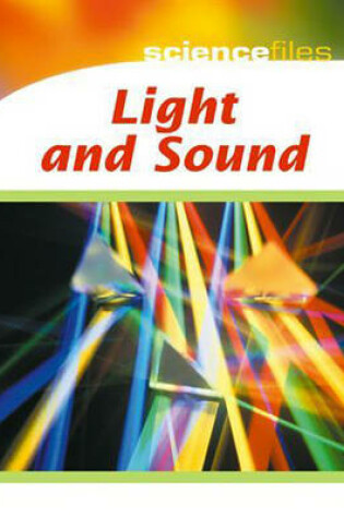 Cover of Science Files: Light and Sound
